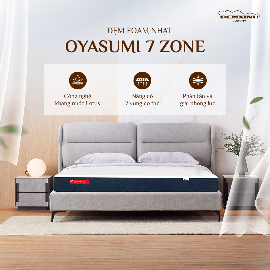 Nệm foam Nhật Bản Oyasumi 7 Zone nâng đỡ 7 vùng cơ thể & vải bọc kháng nước