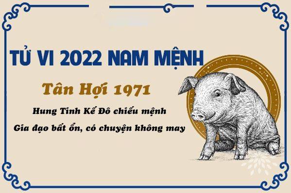 Xem sao hạn trong năm 2022 của nam mạng tuổi Tân Hợi 1971