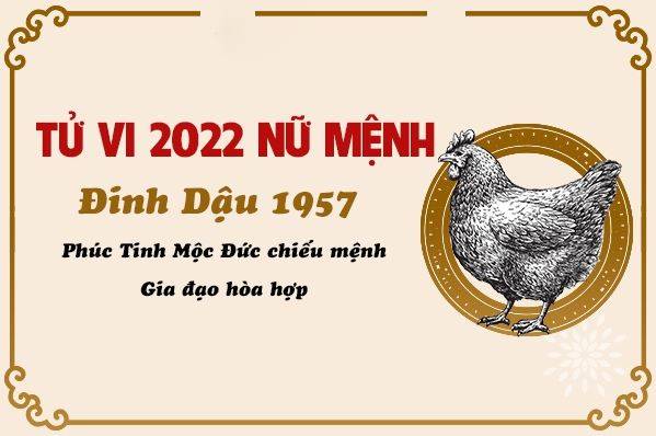  Luận giải sao hạn của người nữ tuổi Đinh Dậu 1957 trong năm 2022